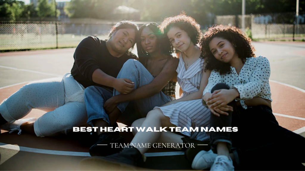 270+ Best Heart Walk Team Names: the Perfect Name for Your Team