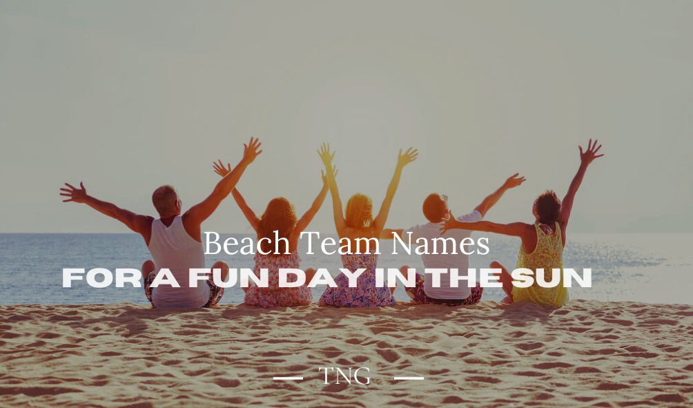 150+ Beach Team Names for a Fun Day in the Sun