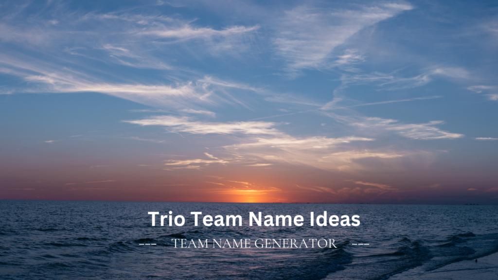 500+ Trio Team Name Ideas: Creative Names for 3-Person Groups